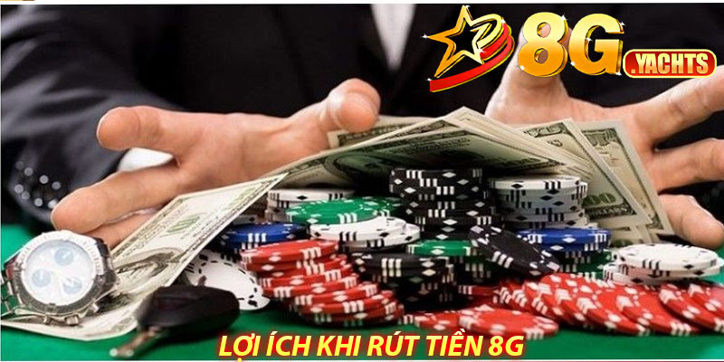 Rút tiền 8G – Hướng dẫn chi tiết, nhanh chóng và an toàn 5 Lợi ích khi rút tiền 8G