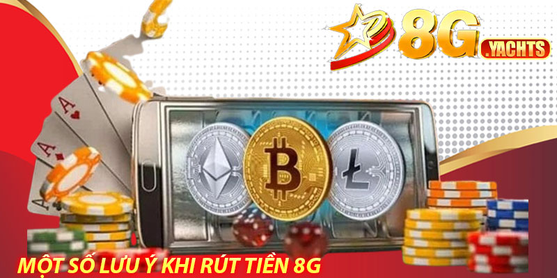 Rút tiền 8G – Hướng dẫn chi tiết, nhanh chóng và an toàn 7 Một số lưu ý khi rút tiền 8g