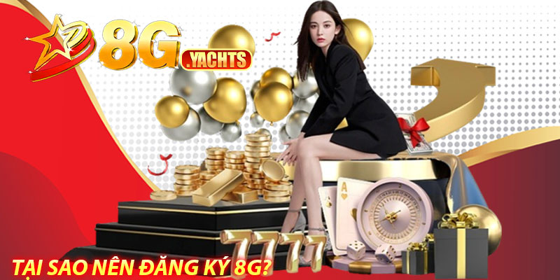 Tại sao nên đăng ký 8G?