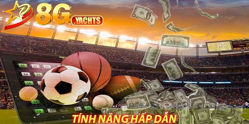 Thể thao 8G – Trải nghiệm cá cược thể thao hấp dẫn 7 Tính năng hấp dẫn của cá cược thể thao 8G