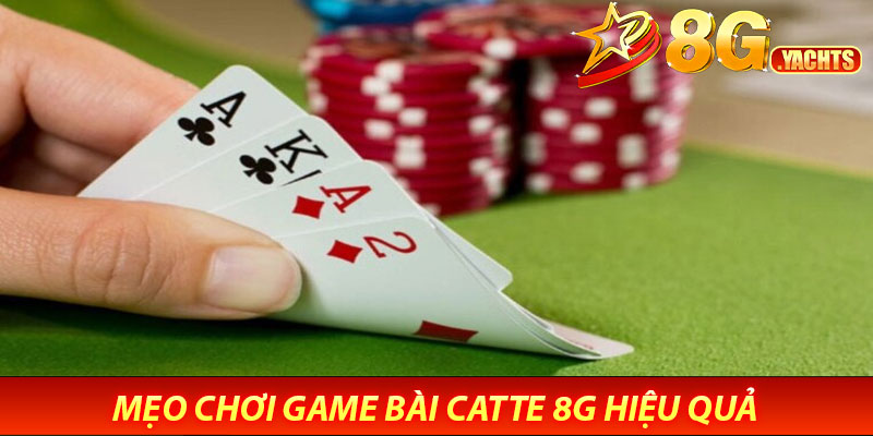 Game Bài Catte 8G – Trò Chơi Hồi Hộp, Kịch Tính Từng Giây 7 Mẹo chơi Game Bài Catte 8G hiệu quả