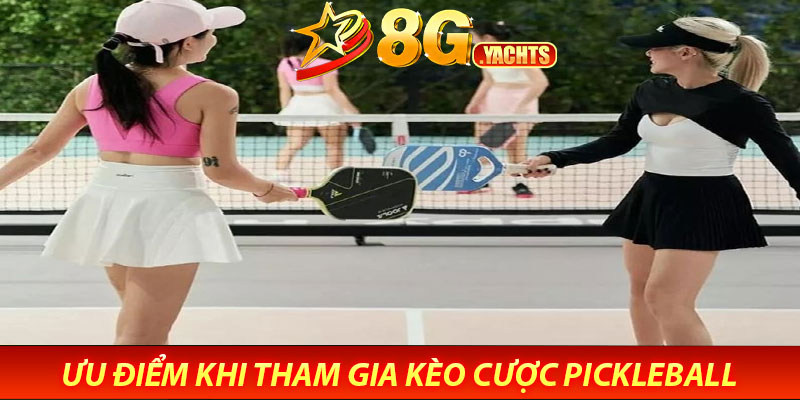 Kèo Cược Pickleball Tại 8G – Thể Thao Mới, Cá Cược Hấp Dẫn 9 Ưu Điểm Khi Tham Gia Kèo Cược Pickleball